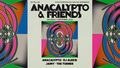 Anacalypto & Friends in OT301, Amsterdam