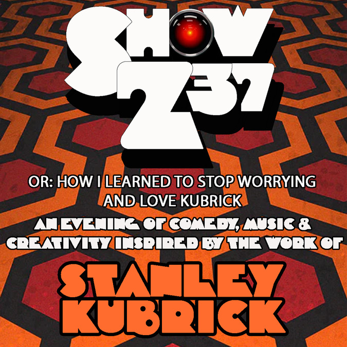 Funny AF: Show 237 - An Evening of Comedy, Music and Creativity Inspired by the Work of Stanley Kubrick