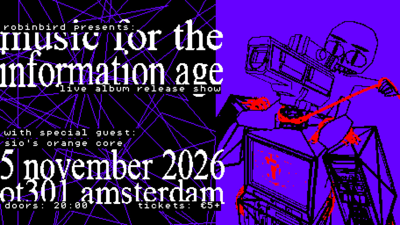 Robinbird presents: Music for the Information Age